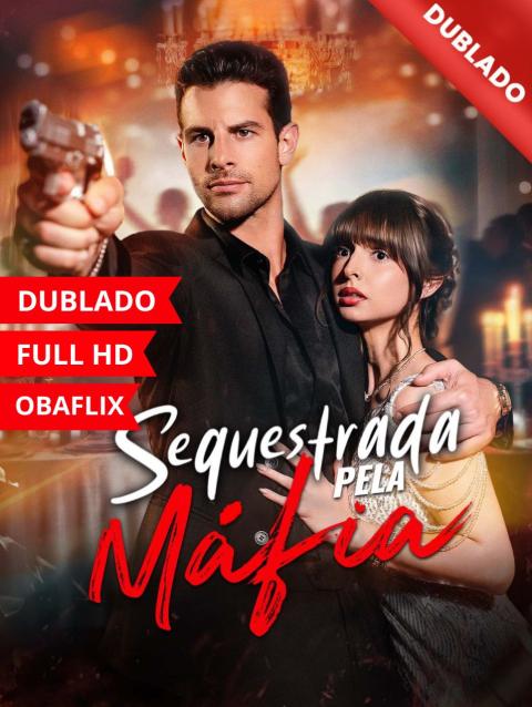 Dublada SEQUESTRADA PELA MÁFIA (DUBLADO)