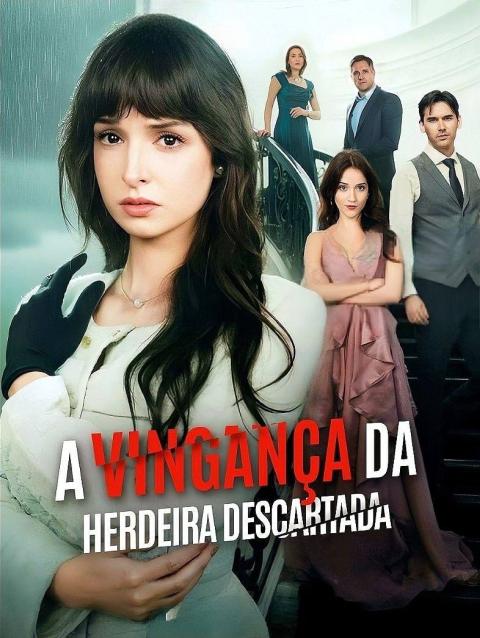 A VINGANÇA DA HERDEIRA DESCARTADA  🅰️🅰️   🅰️🅰️🅰️🅰️