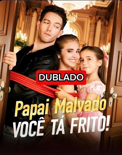 PAPAI MALVADO VOCÊ TA FRITO!(DUBLADO)